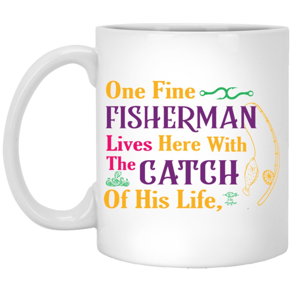 “One fine fisherman lives here with the catch of his life” coffee mug - UniqueThoughtful