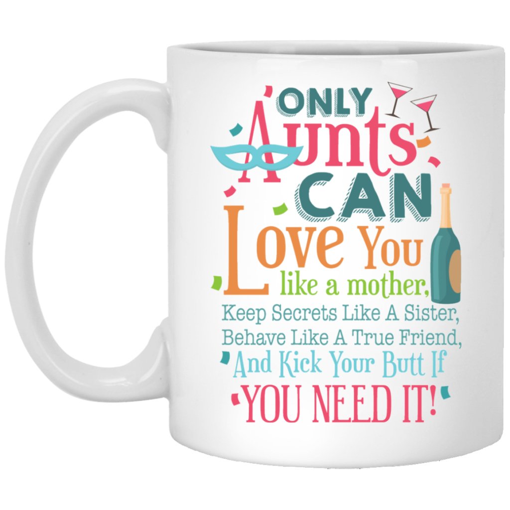 "Only Aunts Can Love You Like A Mother" Coffee Mug - UniqueThoughtful