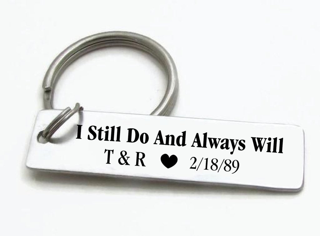 Personalized I Still Do And Always Will Keychain with Initials and Date - UniqueThoughtful