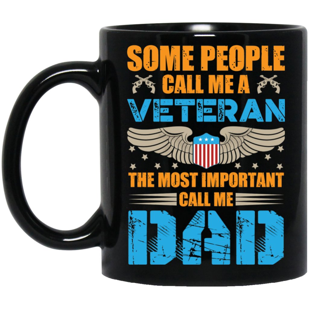 "Some people call me a veteran the most important call me Dad" Coffee Mug - UniqueThoughtful
