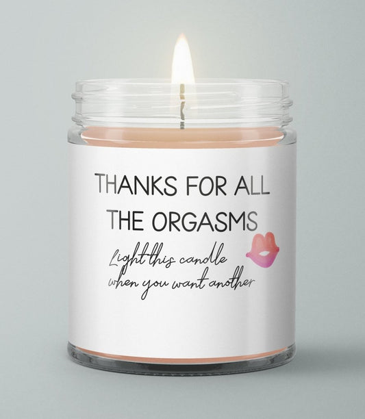 Thanks For All The Orgasms - Scented Candle - UniqueThoughtful