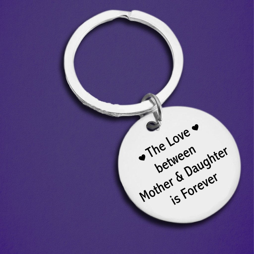 The Love Between A Mother & Daughter Is Forever Keychain - UniqueThoughtful