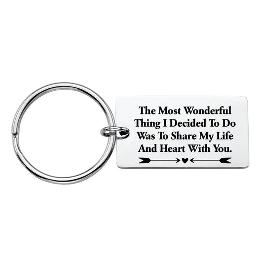 ''The Most Wonderful Thing I Decided To Do Was To Share My Life And Heart With You'' Keychain - UniqueThoughtful