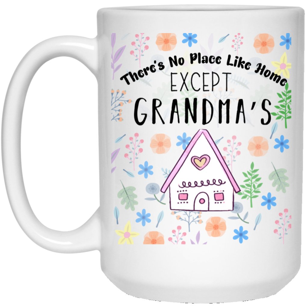 "There No Place Like Home Except Grandma's" Coffee Mug - UniqueThoughtful