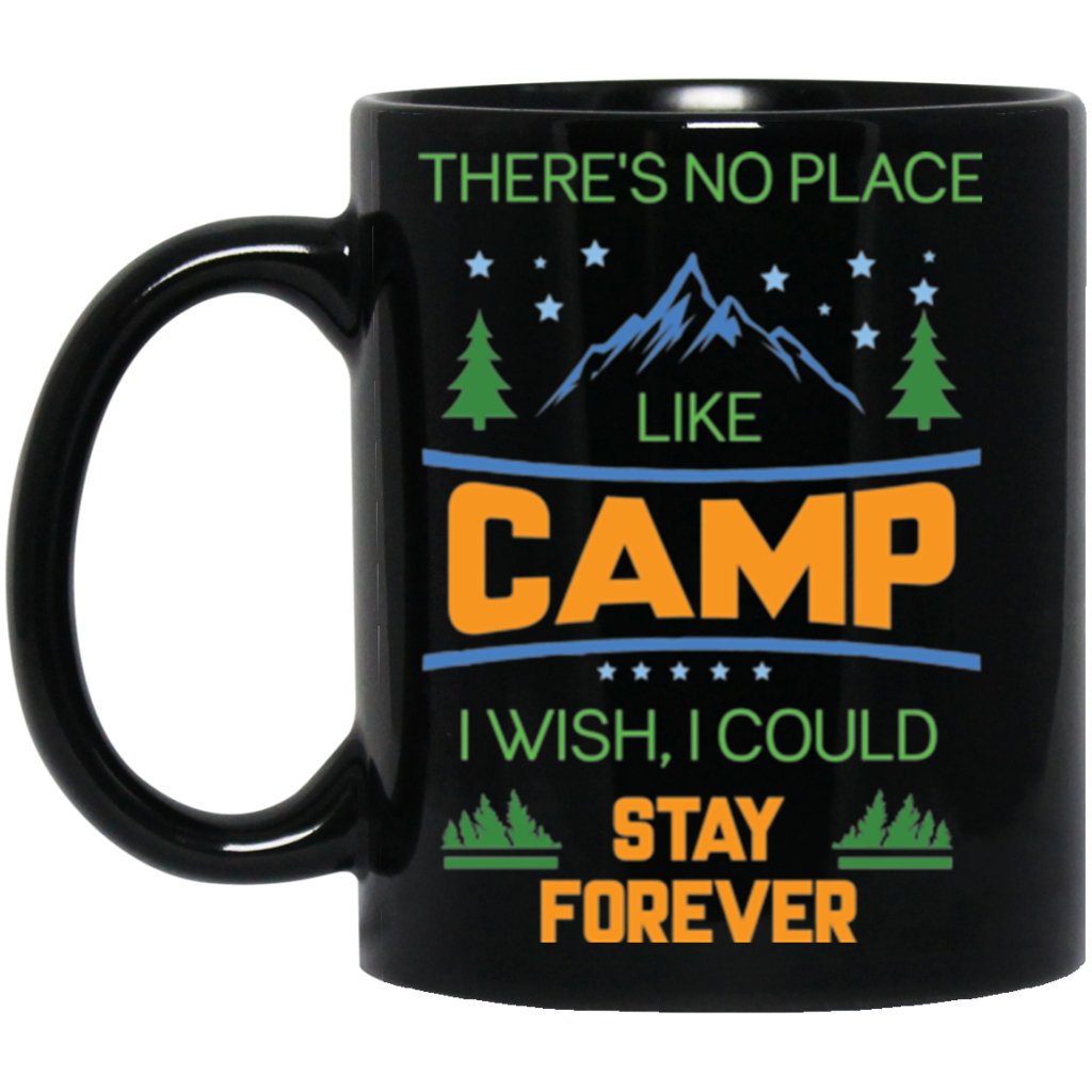 "There's No Place Like CAMP, I Wish I Could Stay Forever" Coffee Mug (Black) - UniqueThoughtful