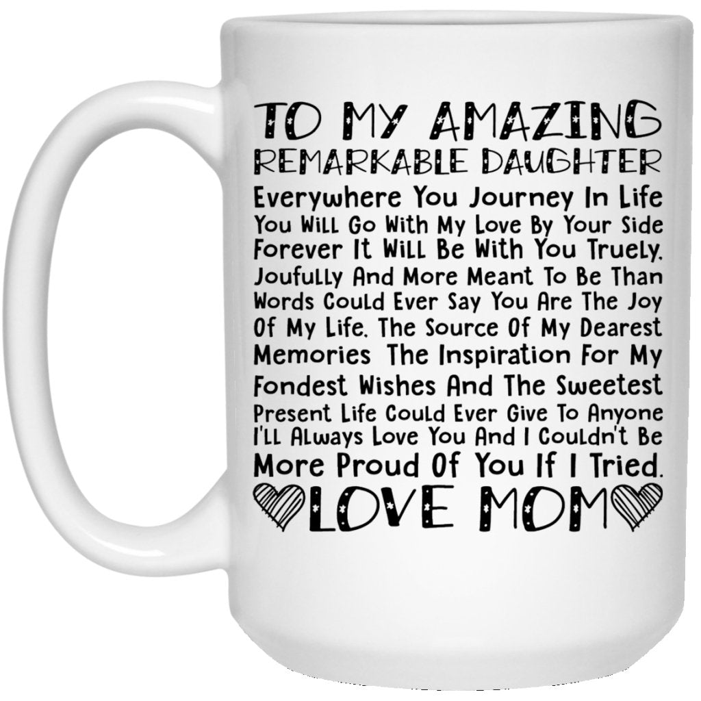 "To My Amazing Daughter...Love Mom" Coffee Mug - UniqueThoughtful