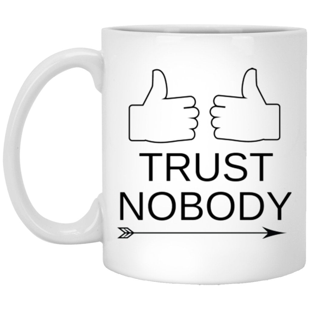 "Trust Nobody" Coffee Mug - UniqueThoughtful
