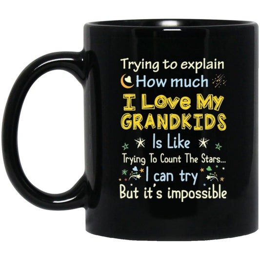 "Trying To Explain How Much I Love My Grand Kids Is Like Trying To Count The Stars" Coffee Mug - UniqueThoughtful